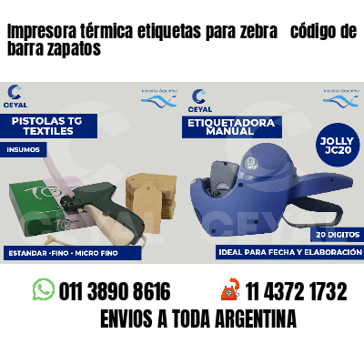 Impresora térmica etiquetas para zebra  código de barra zapatos